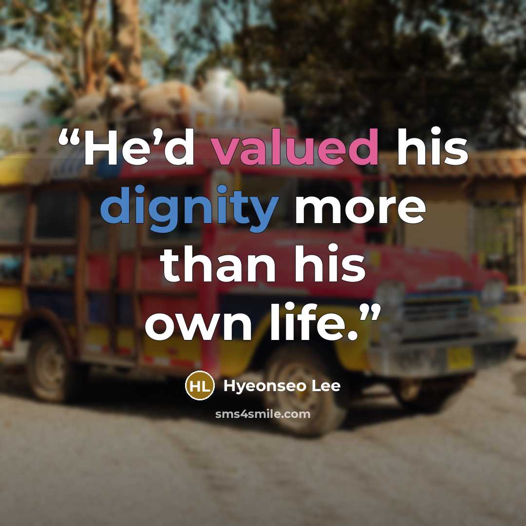 “He’d valued his dignity more than his own life.” quote by Hyeonseo Lee