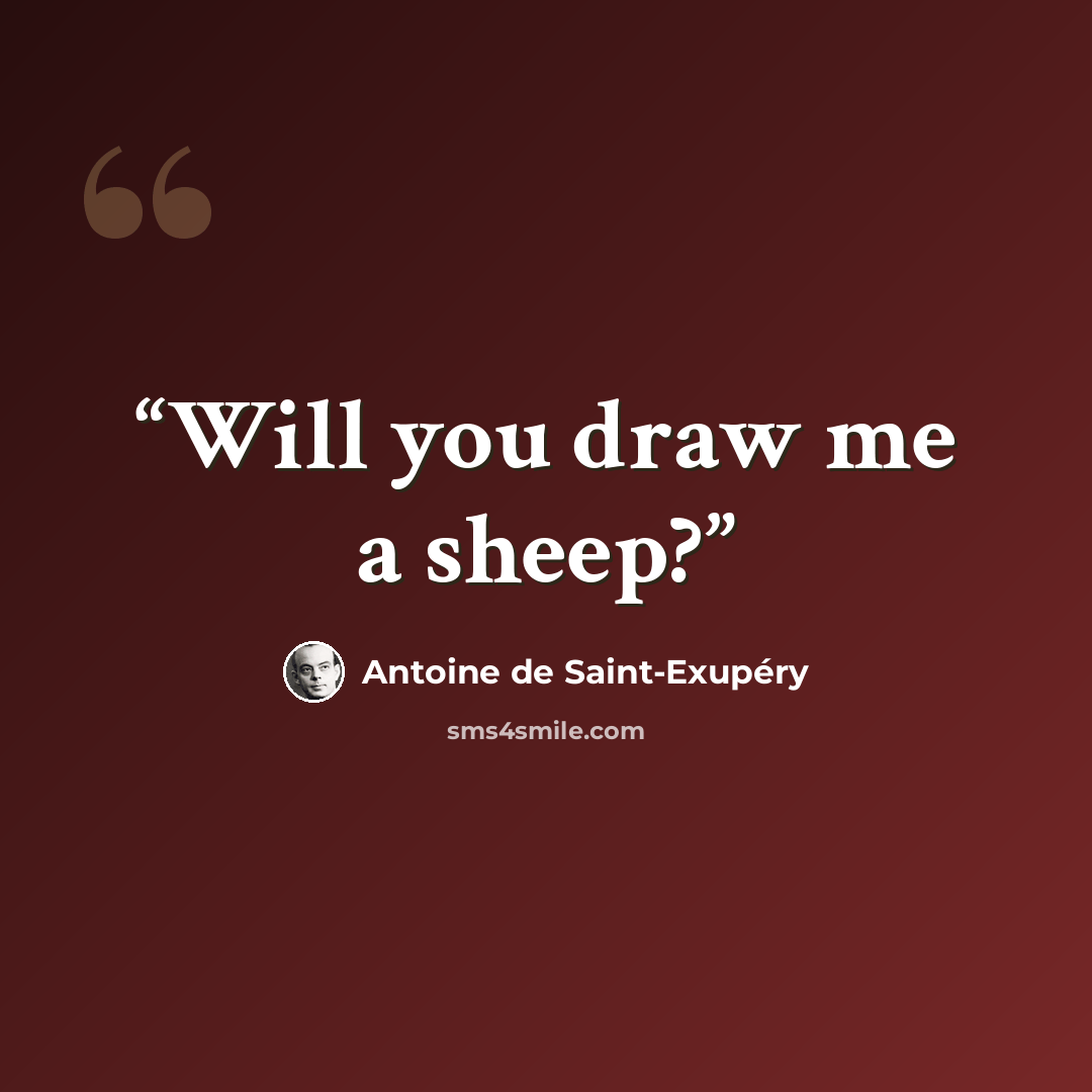 “Will you draw me a sheep?” quote by Antoine de Saint-Exupéry