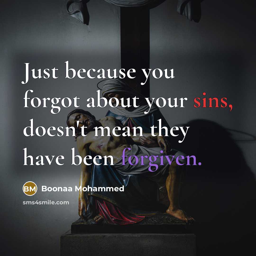 “Just because you forgot about your sins, doesn't mean they have been forgiven.” quote by Boonaa Mohammed