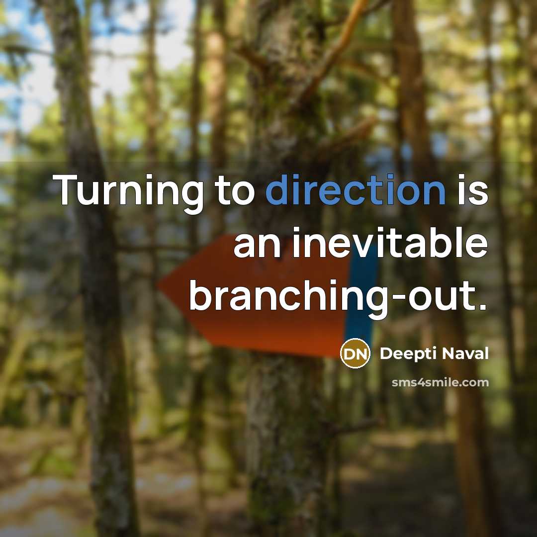 “Turning to direction is an inevitable branching-out.” quote by Deepti Naval