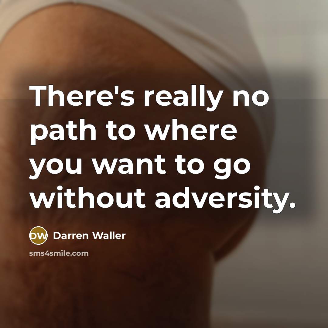 “There's really no path to where you want to go without adversity.” quote by Darren Waller