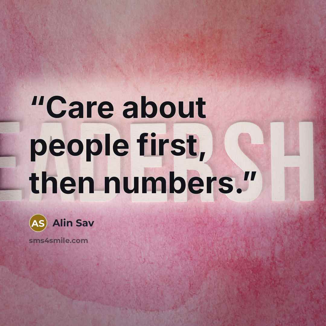 “Care about people first, then numbers.” quote by Alin Sav