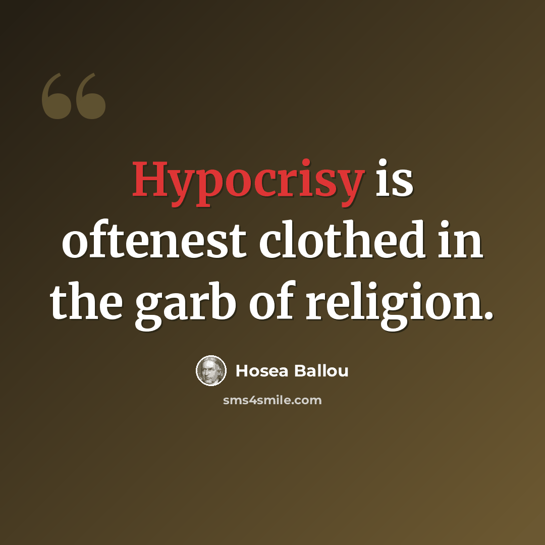 “Hypocrisy is oftenest clothed in the garb of religion.” quote by Hosea Ballou