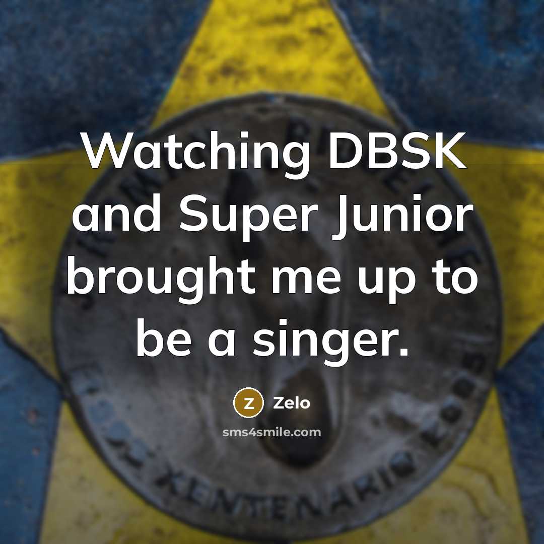 “Watching DBSK and Super Junior brought me up to be a singer.” quote by Zelo