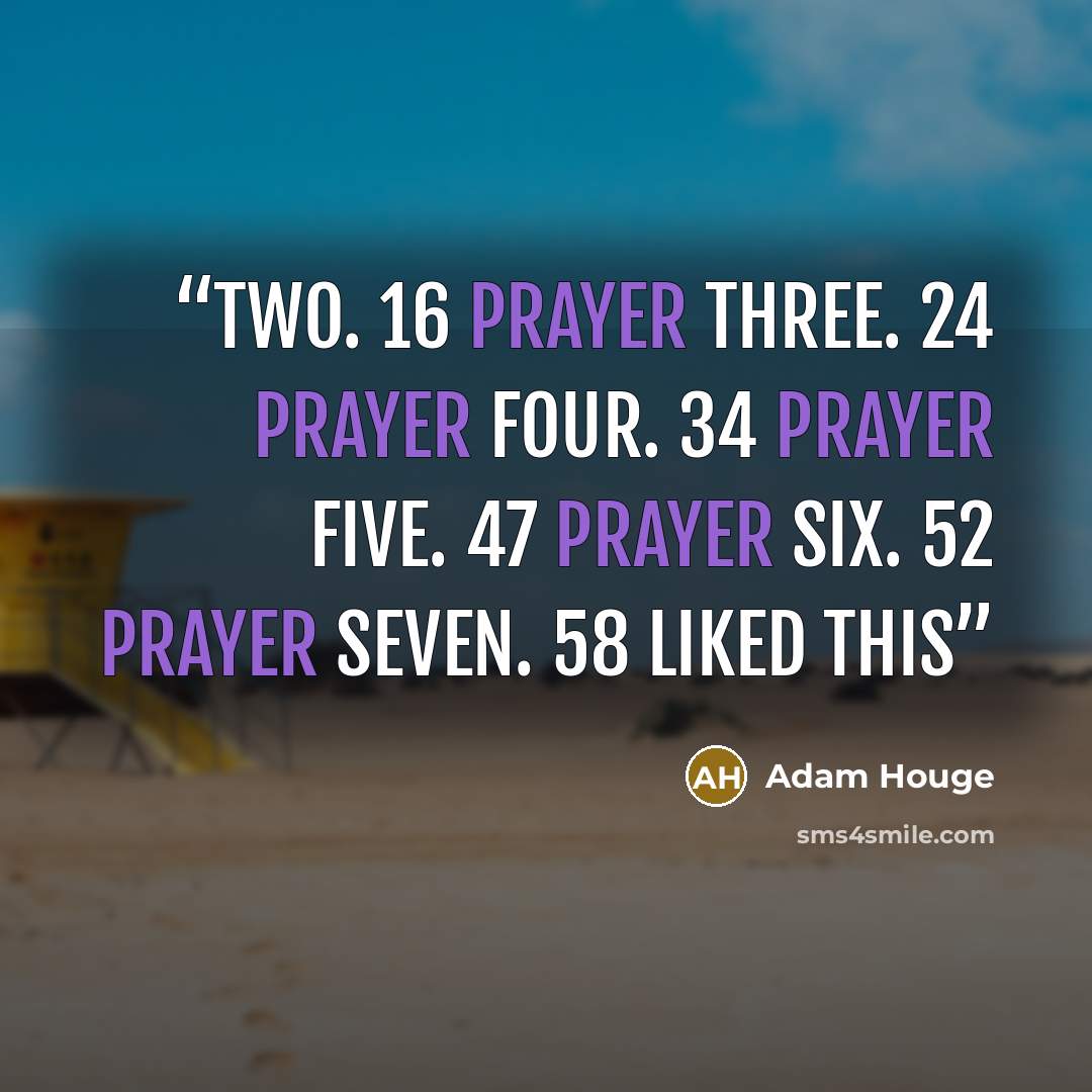 “Two. 16 Prayer Three. 24 Prayer Four. 34 Prayer Five. 47 Prayer Six. 52 Prayer Seven. 58 Liked this” quote by Adam Houge