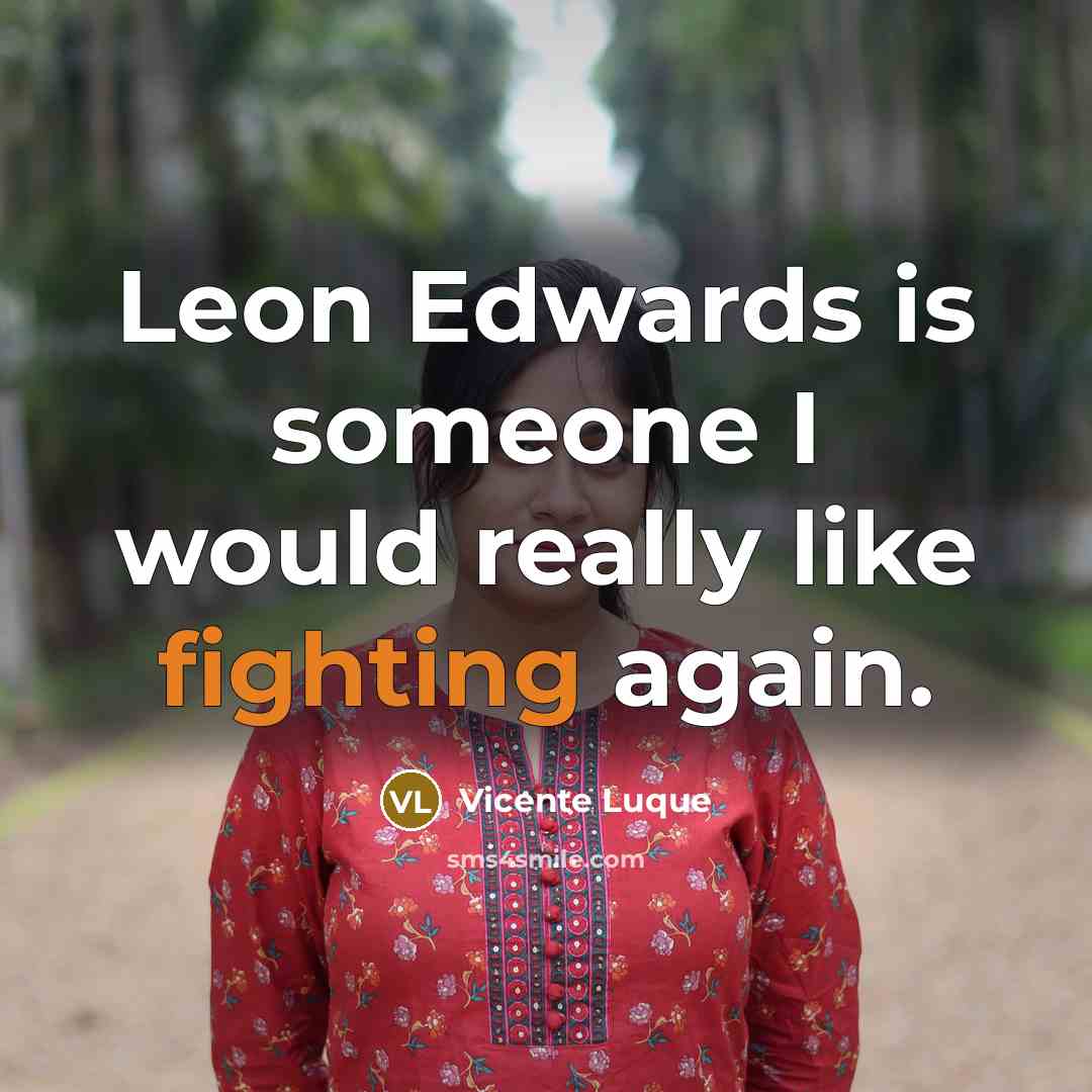 “Leon Edwards is someone I would really like fighting again.” quote by Vicente Luque