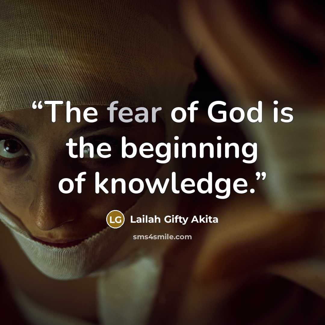 “The fear of God is the beginning of knowledge.” quote by Lailah Gifty Akita