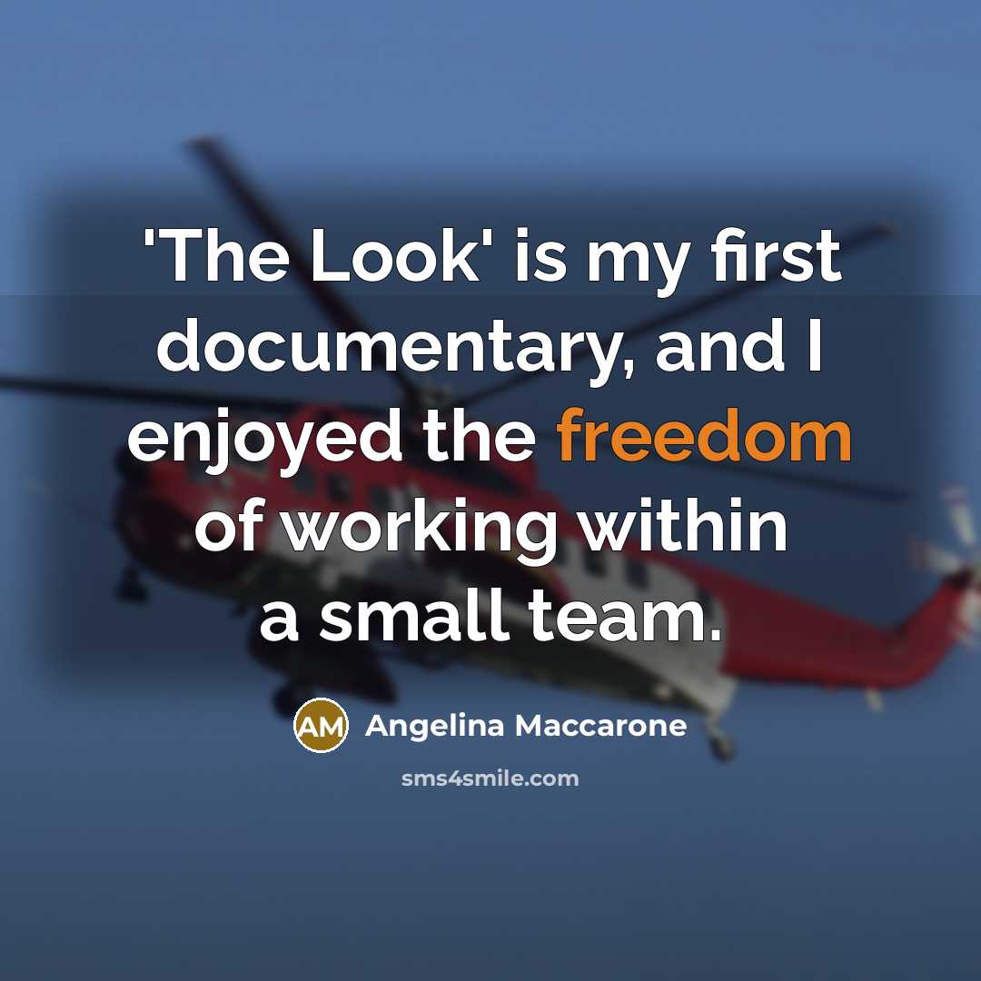 “'The Look' is my first documentary, and I enjoyed the freedom of working within a small team.” quote by Angelina Maccarone