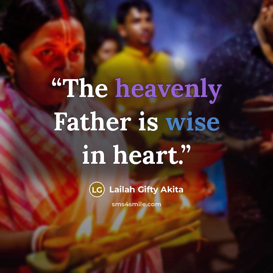 “The heavenly Father is wise in heart.” quote by Lailah Gifty Akita