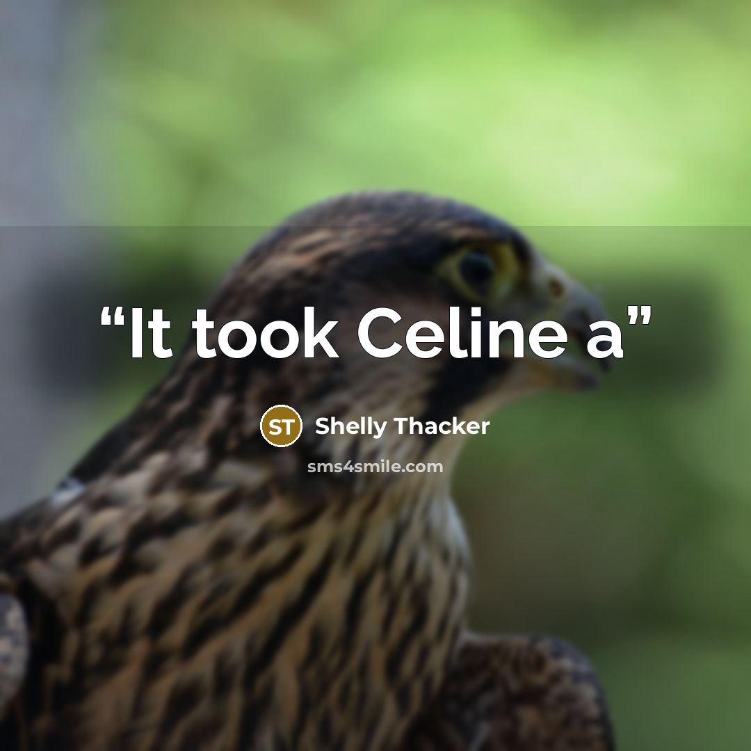 “It took Celine a” quote by Shelly Thacker