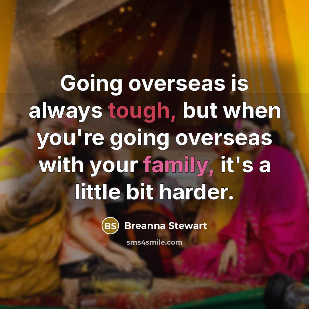 “Going overseas is always tough, but when you're going overseas with your family, it's a little bit harder.” quote by Breanna Stewart