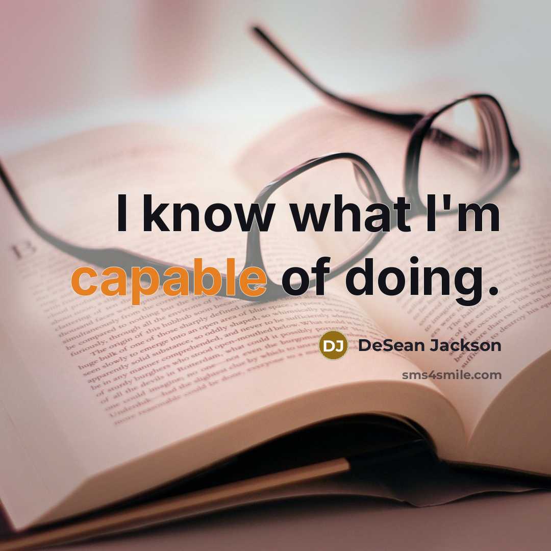 “I know what I'm capable of doing.” quote by DeSean Jackson