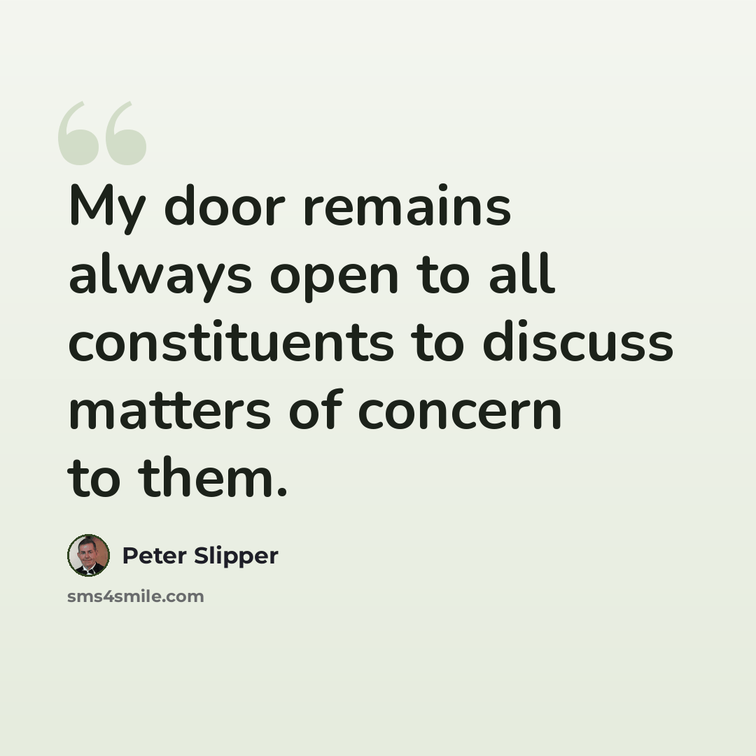 “My door remains always open to all constituents to discuss matters of concern to them.” quote by Peter Slipper