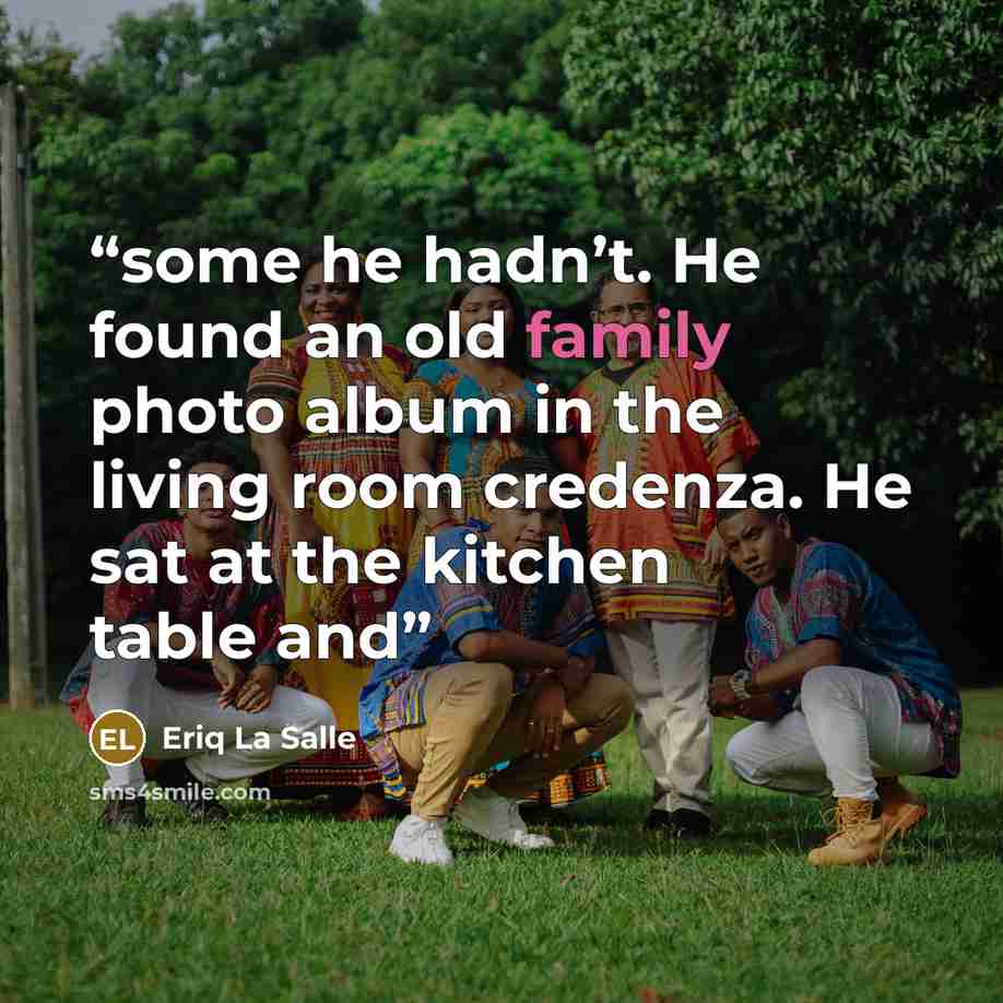 “some he hadn’t. He found an old family photo album in the living room credenza. He sat at the kitchen table and” quote by Eriq La Salle
