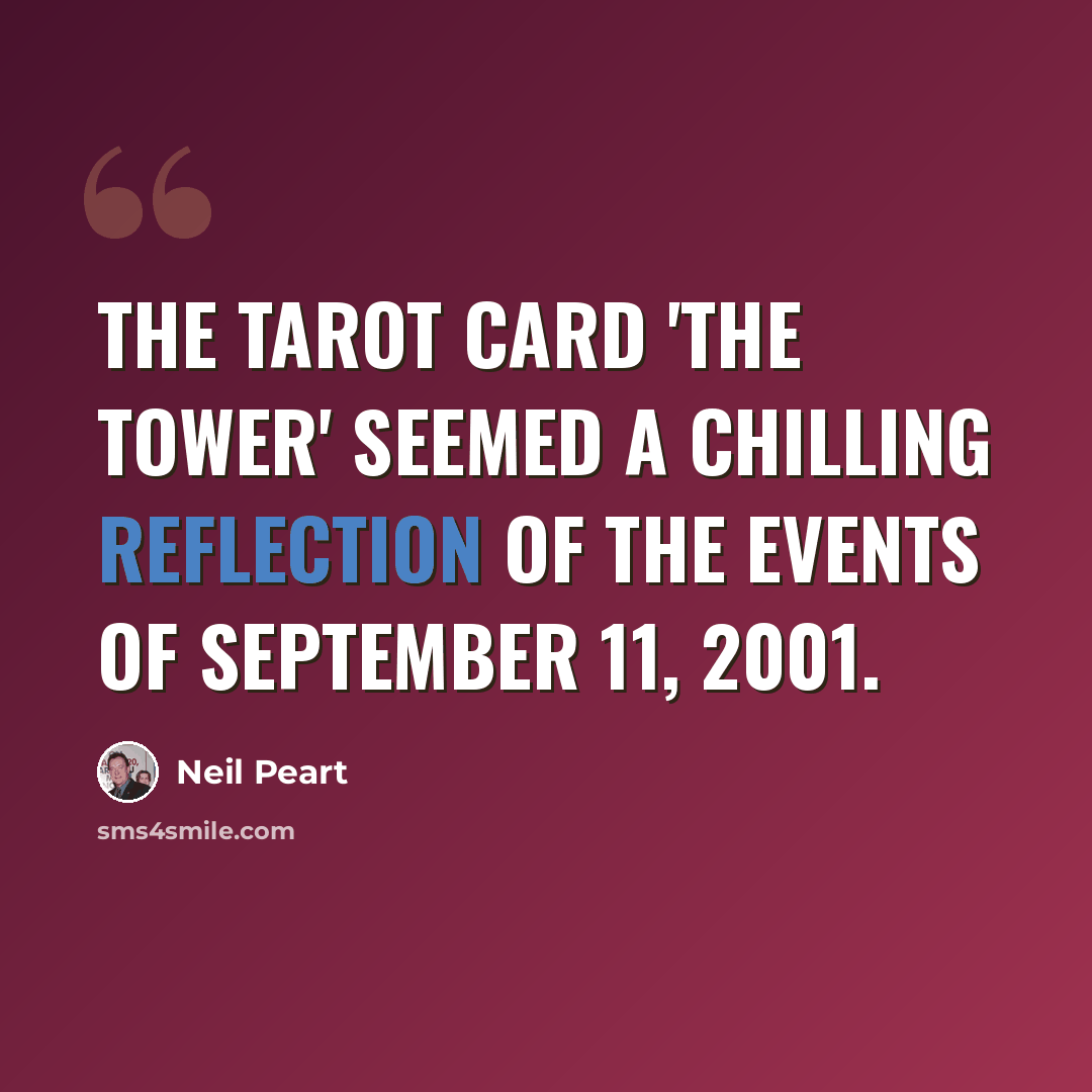 “The tarot card 'The Tower' seemed a chilling reflection of the events of September 11, 2001.” quote by Neil Peart