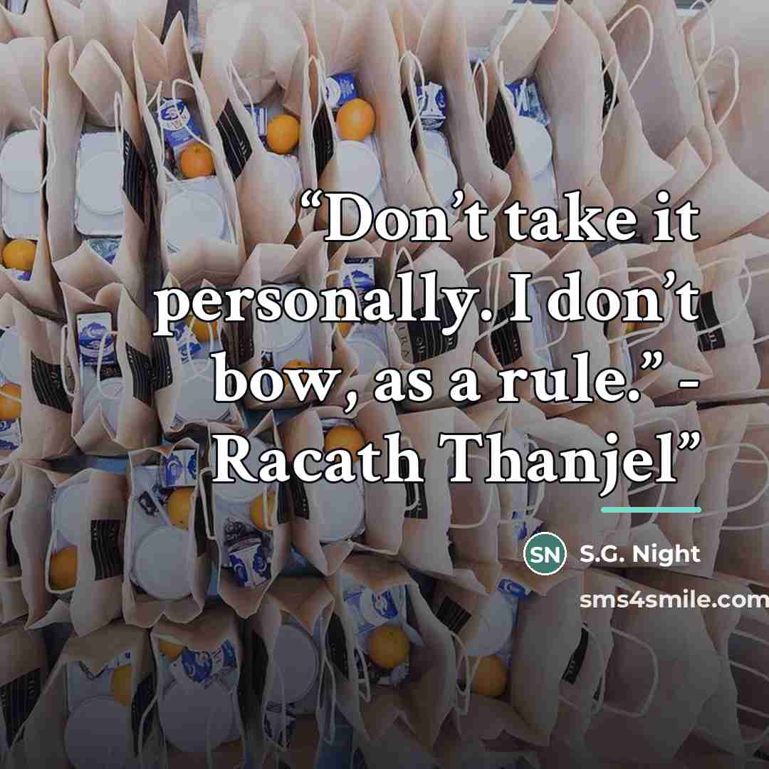 “Don’t take it personally. I don’t bow, as a rule.” - Racath Thanjel” quote by S.G. Night