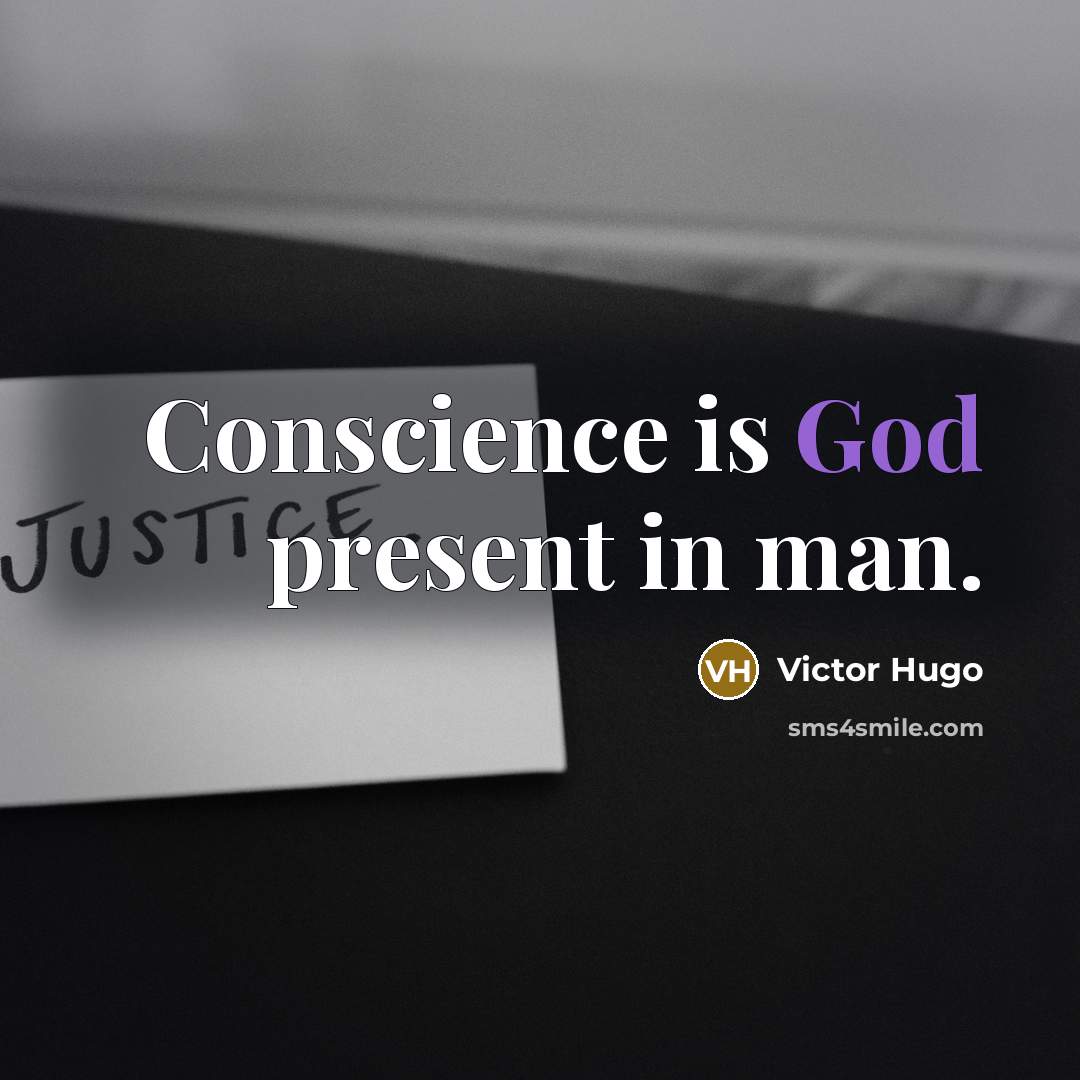 “Conscience is God present in man.” quote by Victor Hugo