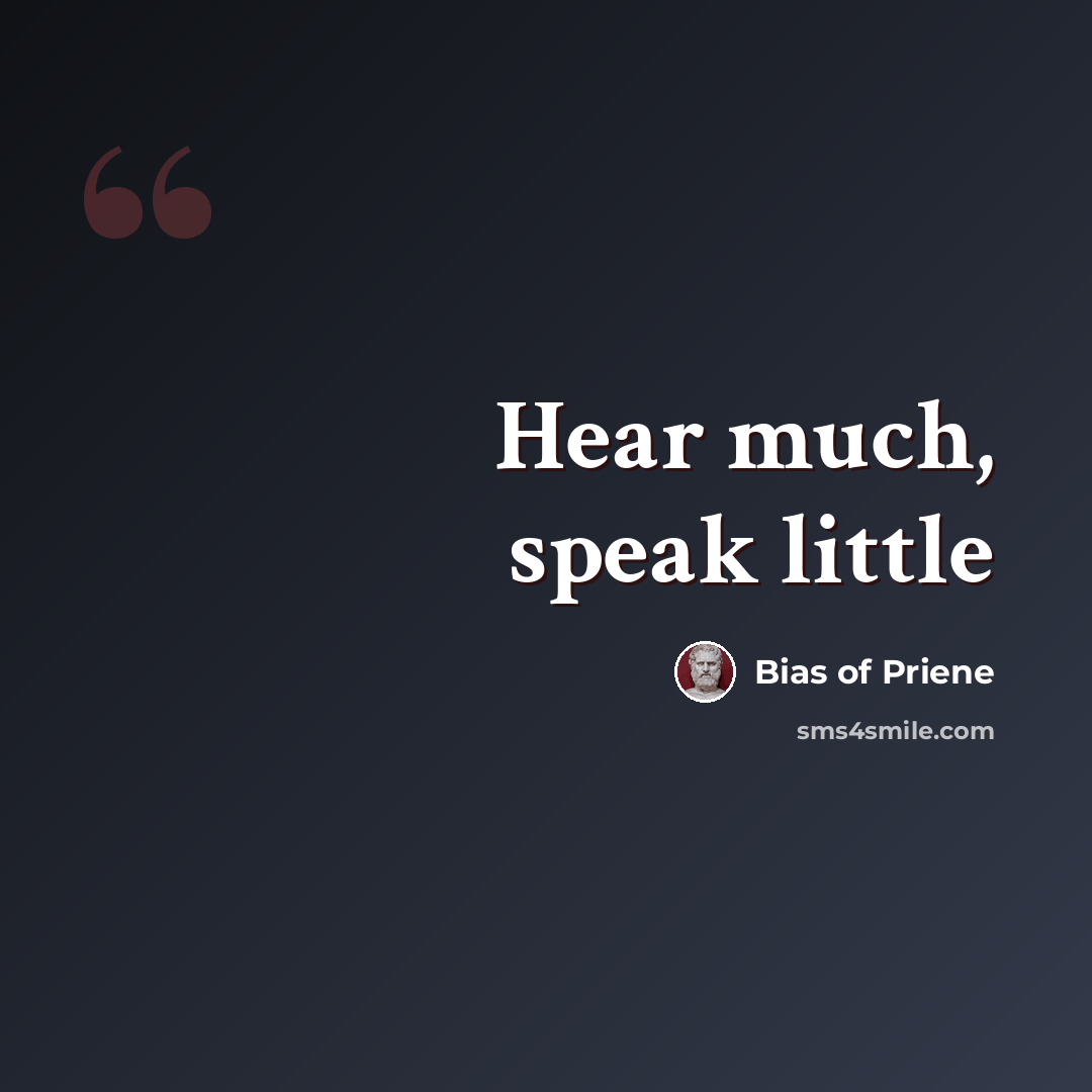 “Hear much, speak little” quote by Bias of Priene