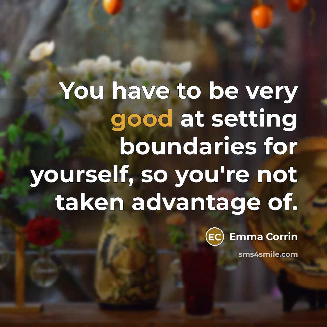 “You have to be very good at setting boundaries for yourself, so you're not taken advantage of.” quote by Emma Corrin