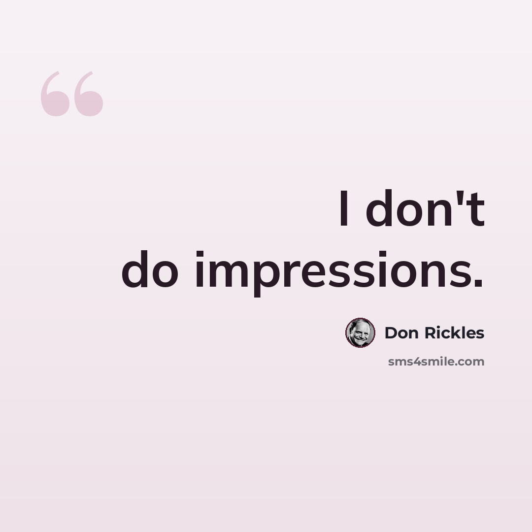 “I don't do impressions.” quote by Don Rickles