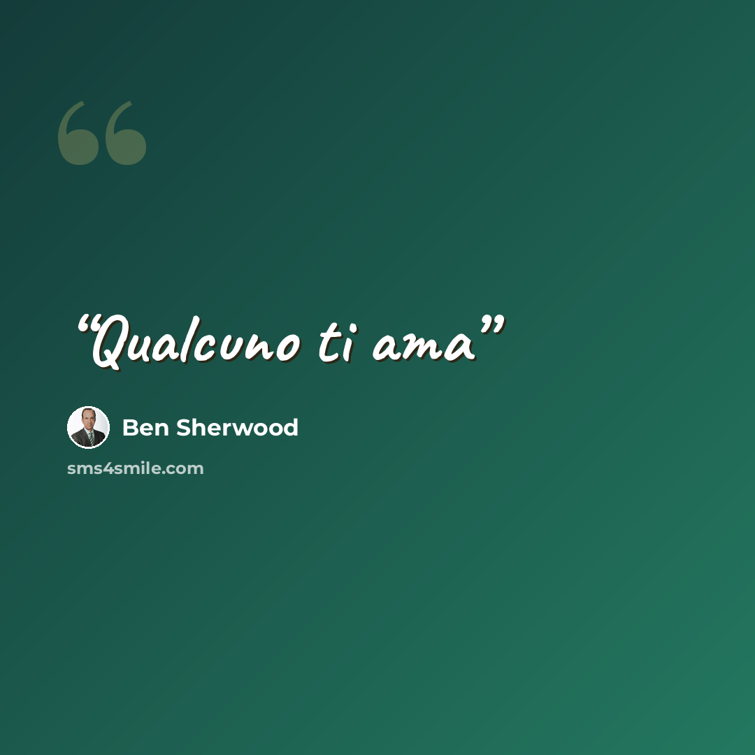 “Qualcuno ti ama” quote by Ben Sherwood