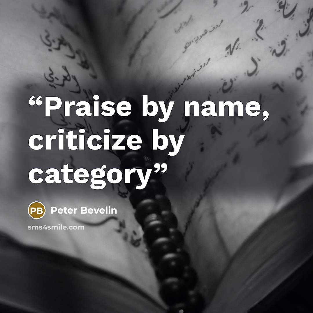 “Praise by name, criticize by category” quote by Peter Bevelin
