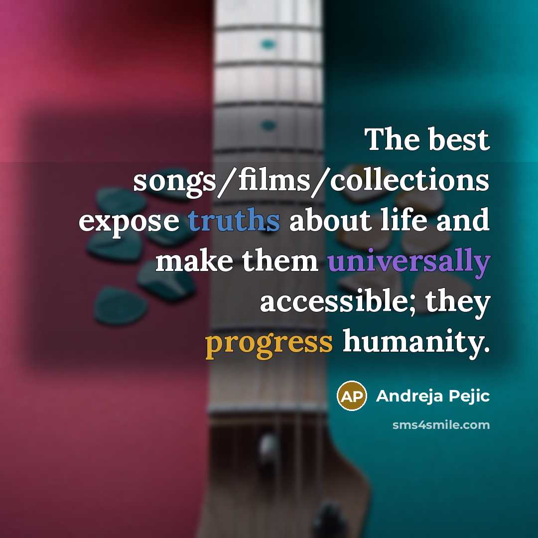 “The best songs/films/collections expose truths about life and make them universally accessible; they progress humanity.” quote by Andreja Pejic