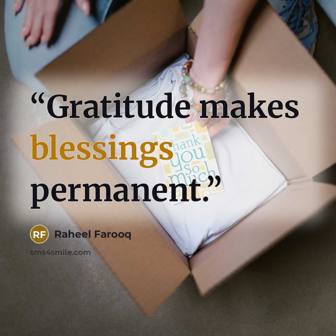 “Gratitude makes blessings permanent.” quote by Raheel Farooq
