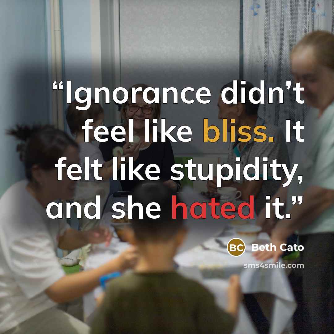 “Ignorance didn’t feel like bliss. It felt like stupidity, and she hated it.” quote by Beth Cato