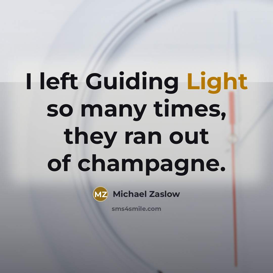 “I left Guiding Light so many times, they ran out of champagne.” quote by Michael Zaslow