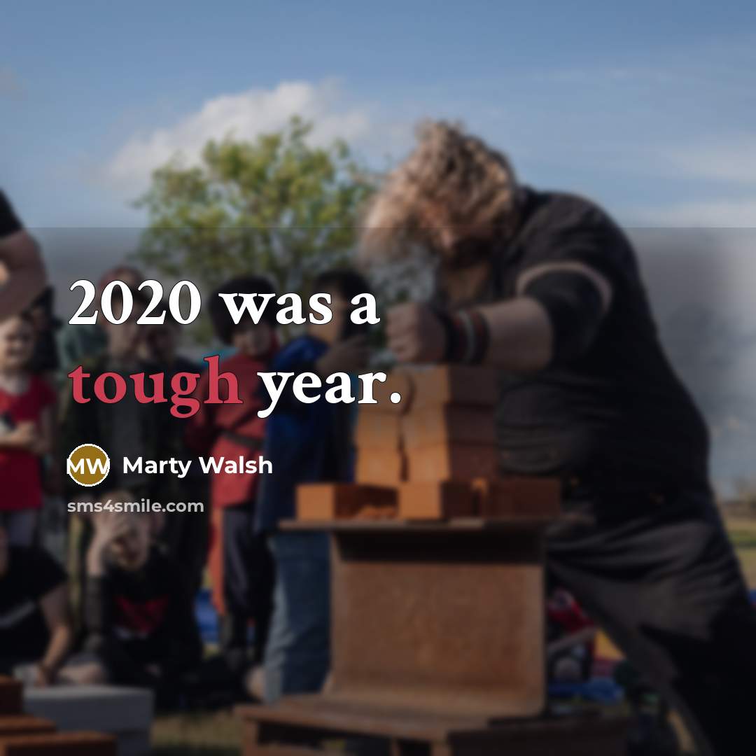“2020 was a tough year.” quote by Marty Walsh