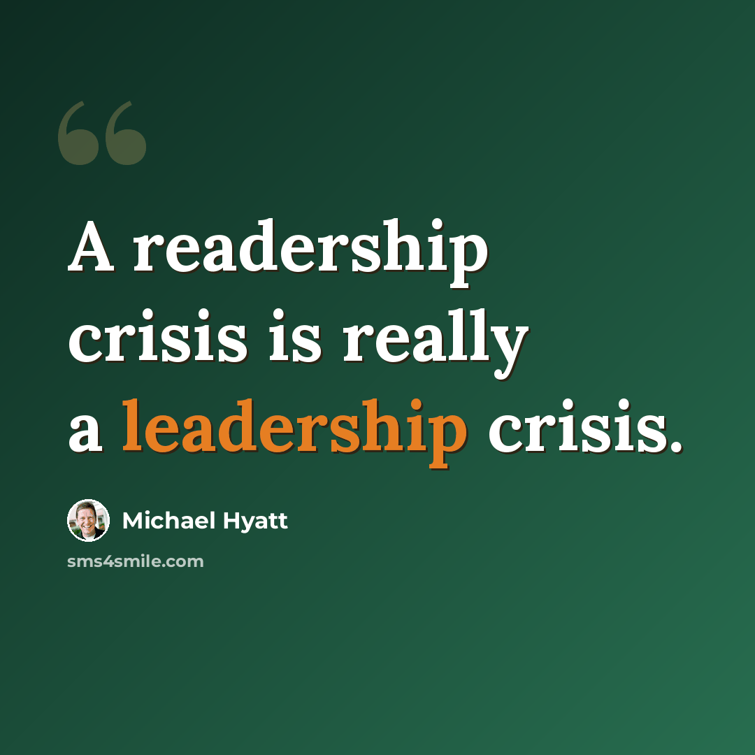 “A readership crisis is really a leadership crisis.” quote by Michael Hyatt