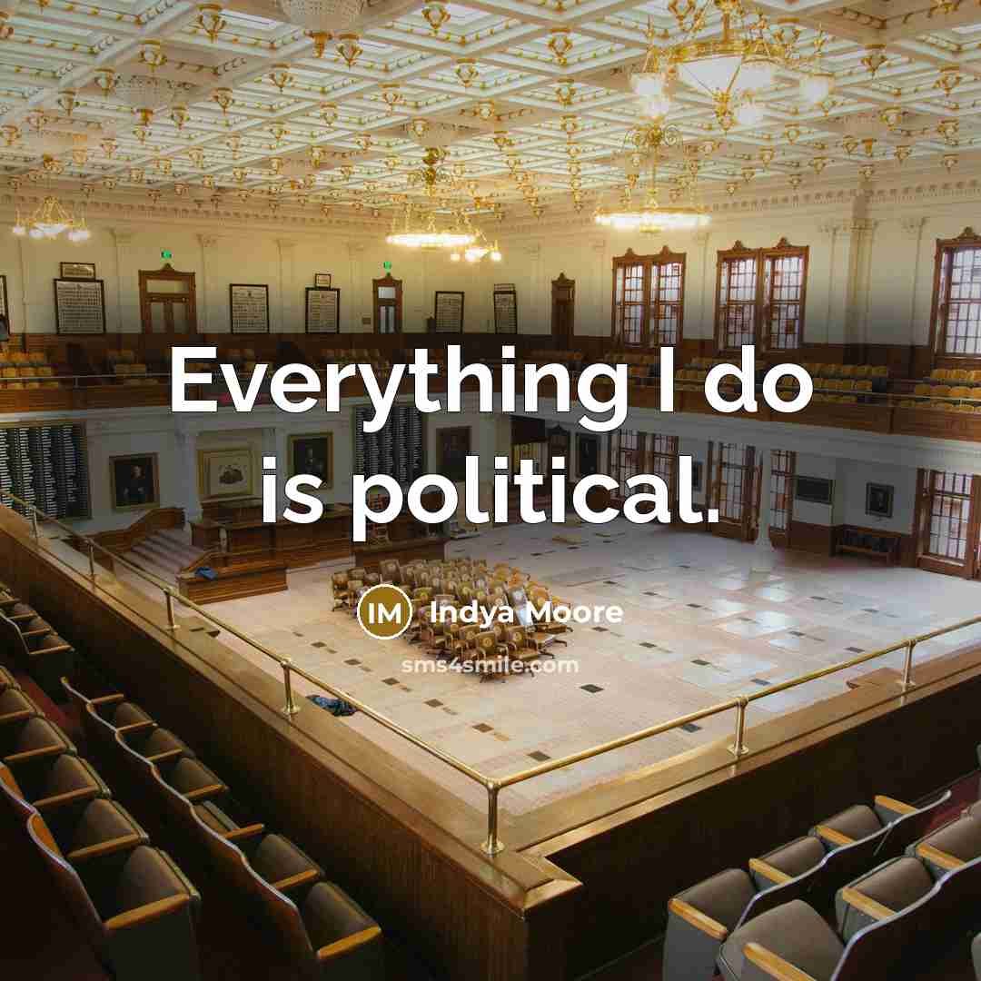 “Everything I do is political.” quote by Indya Moore