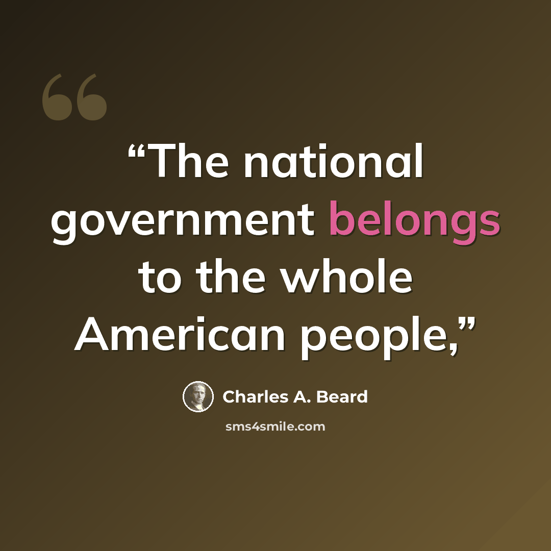 “The national government belongs to the whole American people,” quote by Charles A. Beard
