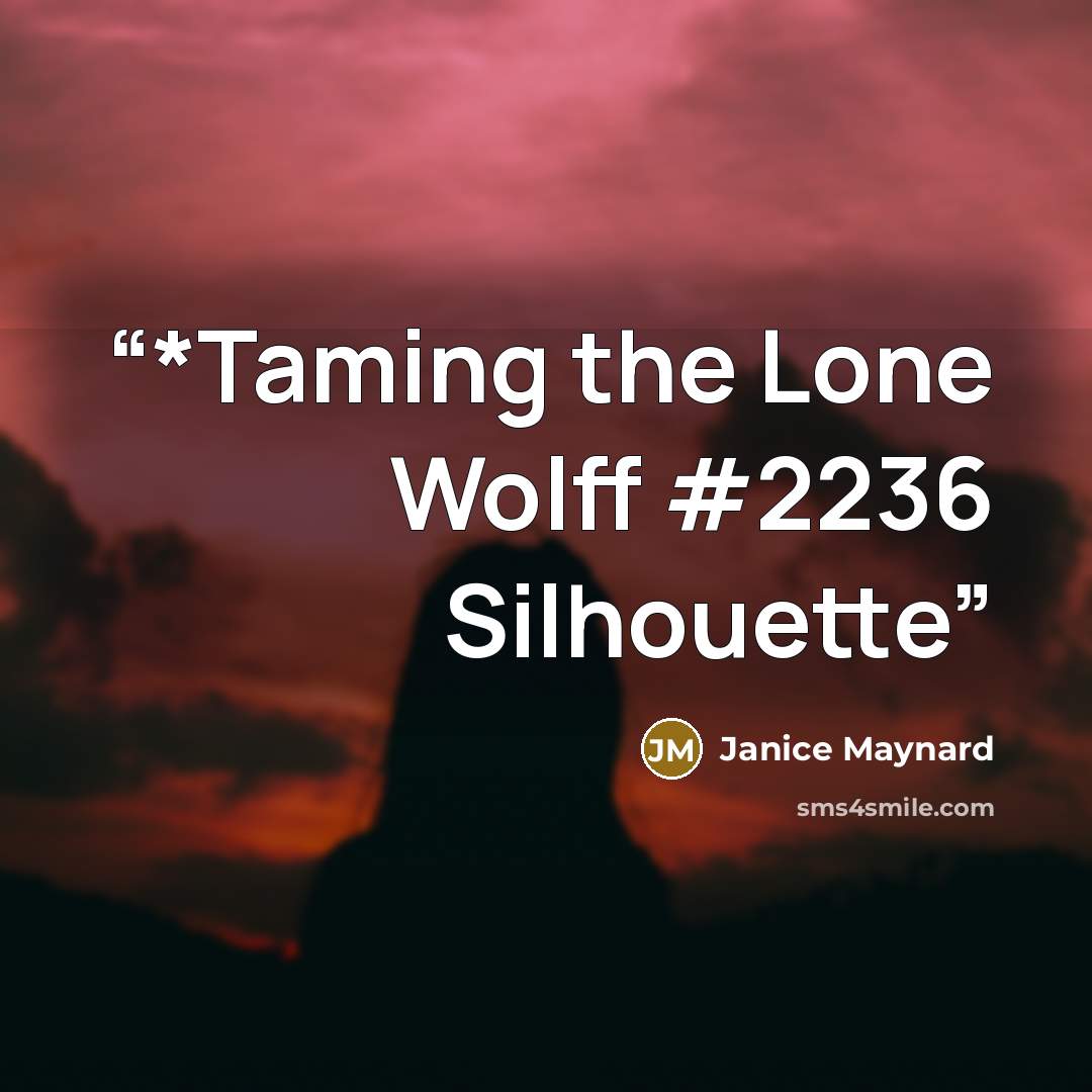 “*Taming the Lone Wolff #2236 Silhouette” quote by Janice Maynard