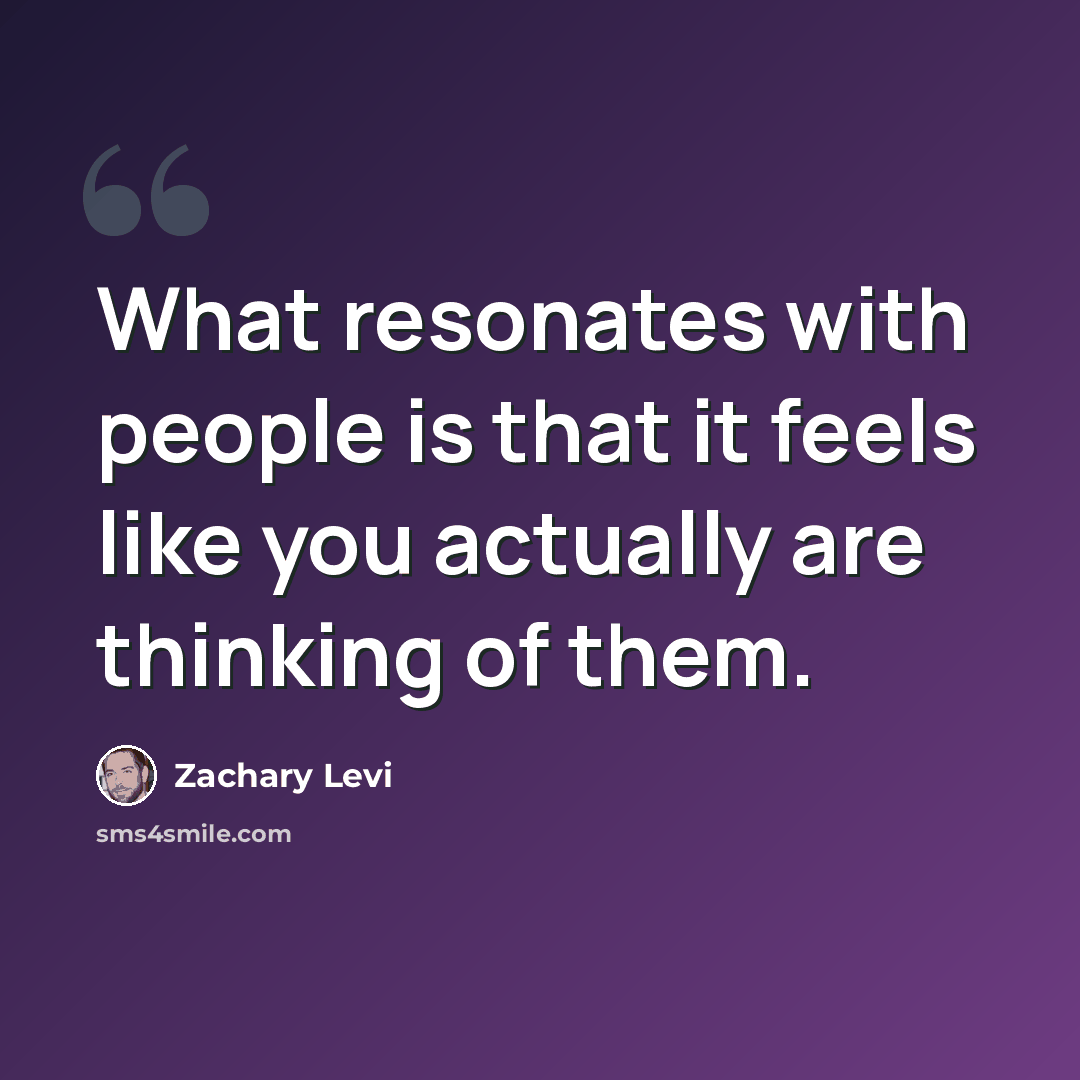 “What resonates with people is that it feels like you actually are thinking of them.” quote by Zachary Levi