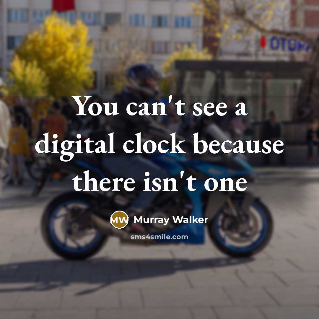 “You can't see a digital clock because there isn't one” quote by Murray Walker