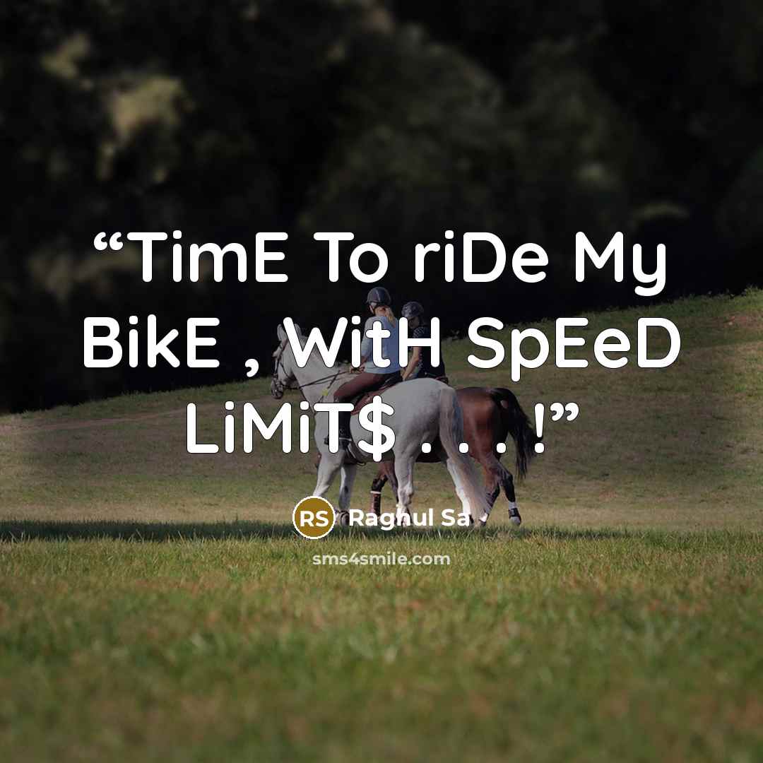 “TimE To riDe My BikE , WitH SpEeD LiMiT$ . . . !” quote by Raghul Sa