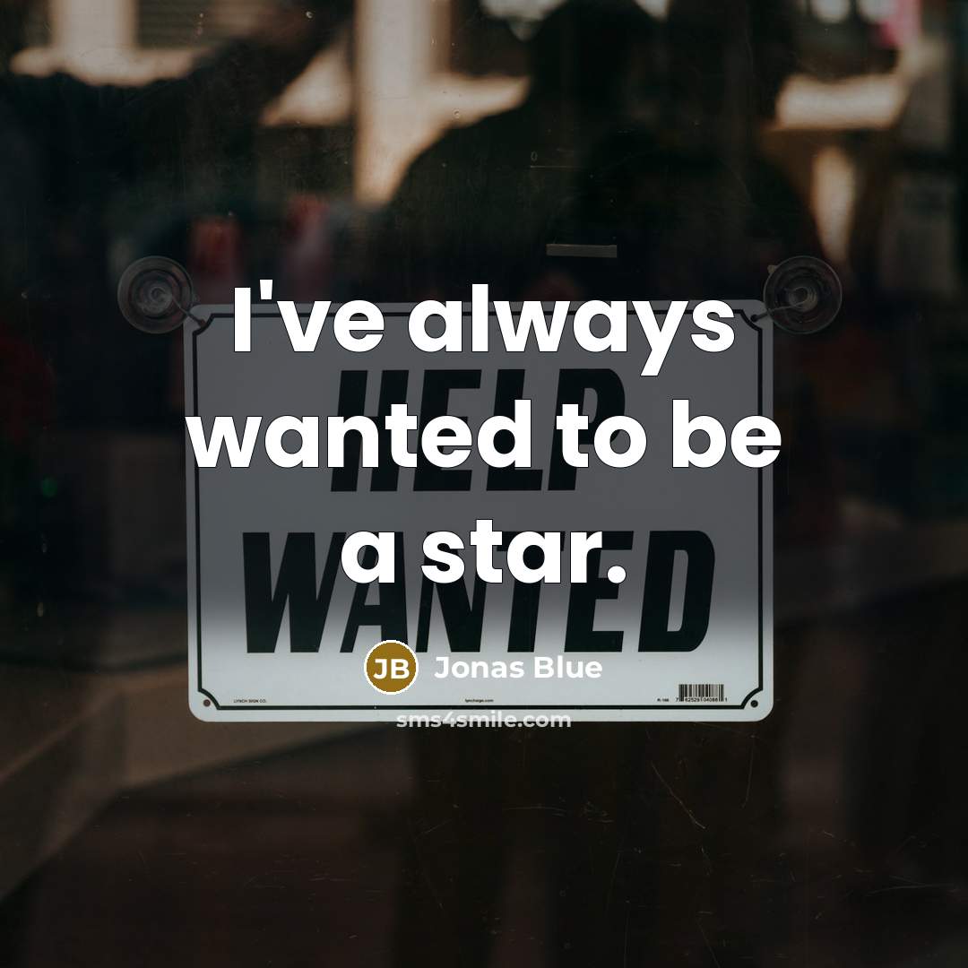 “I've always wanted to be a star.” quote by Jonas Blue