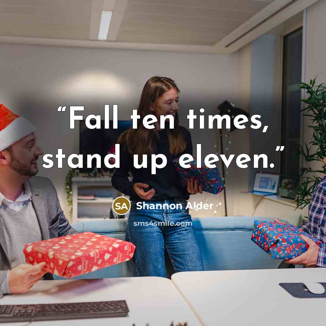 “Fall ten times, stand up eleven.” quote by Shannon Alder