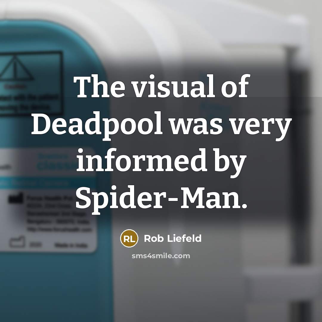 “The visual of Deadpool was very informed by Spider-Man.” quote by Rob Liefeld
