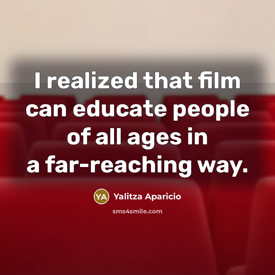 “I realized that film can educate people of all ages in a far-reaching way.” quote by Yalitza Aparicio