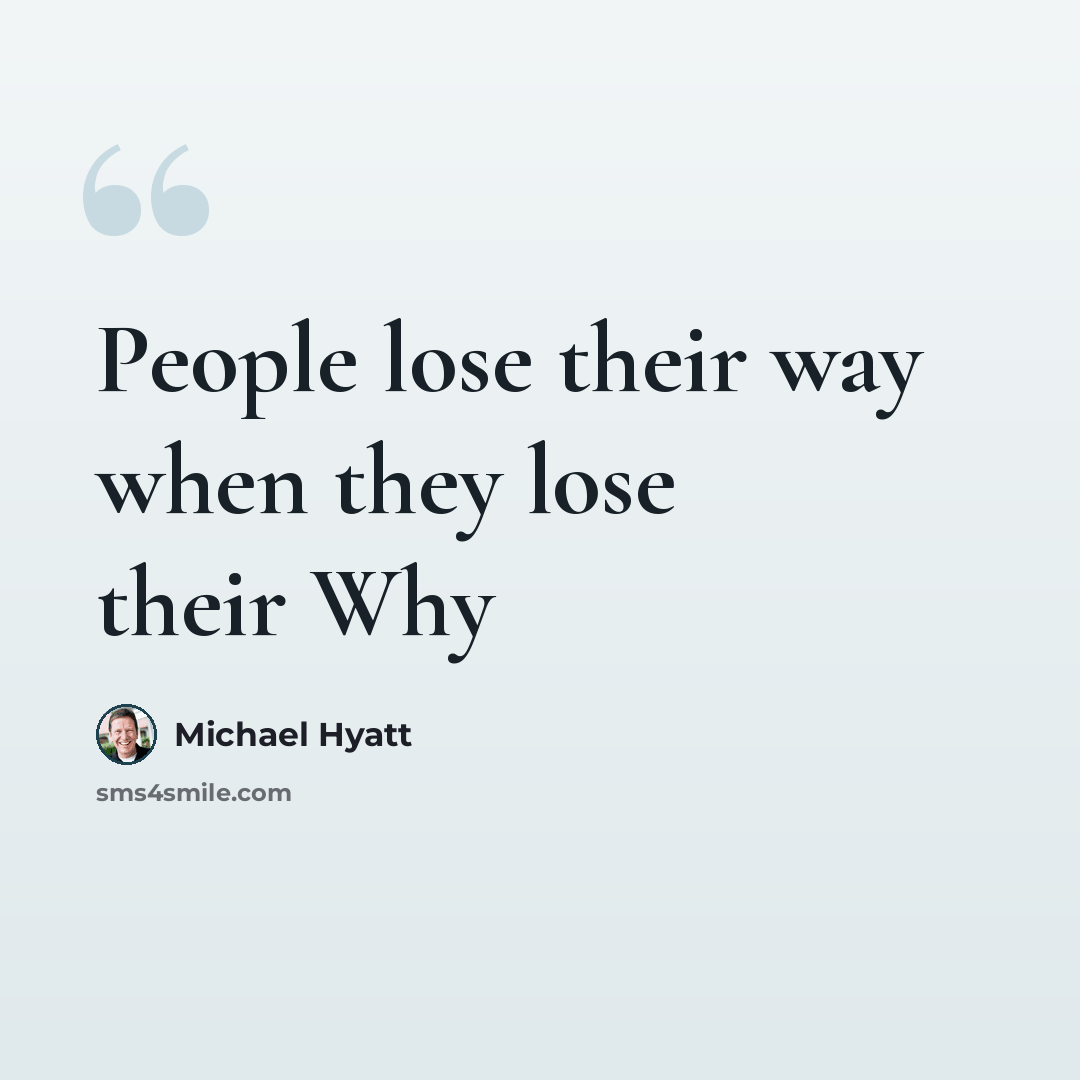 “People lose their way when they lose their Why” quote by Michael Hyatt