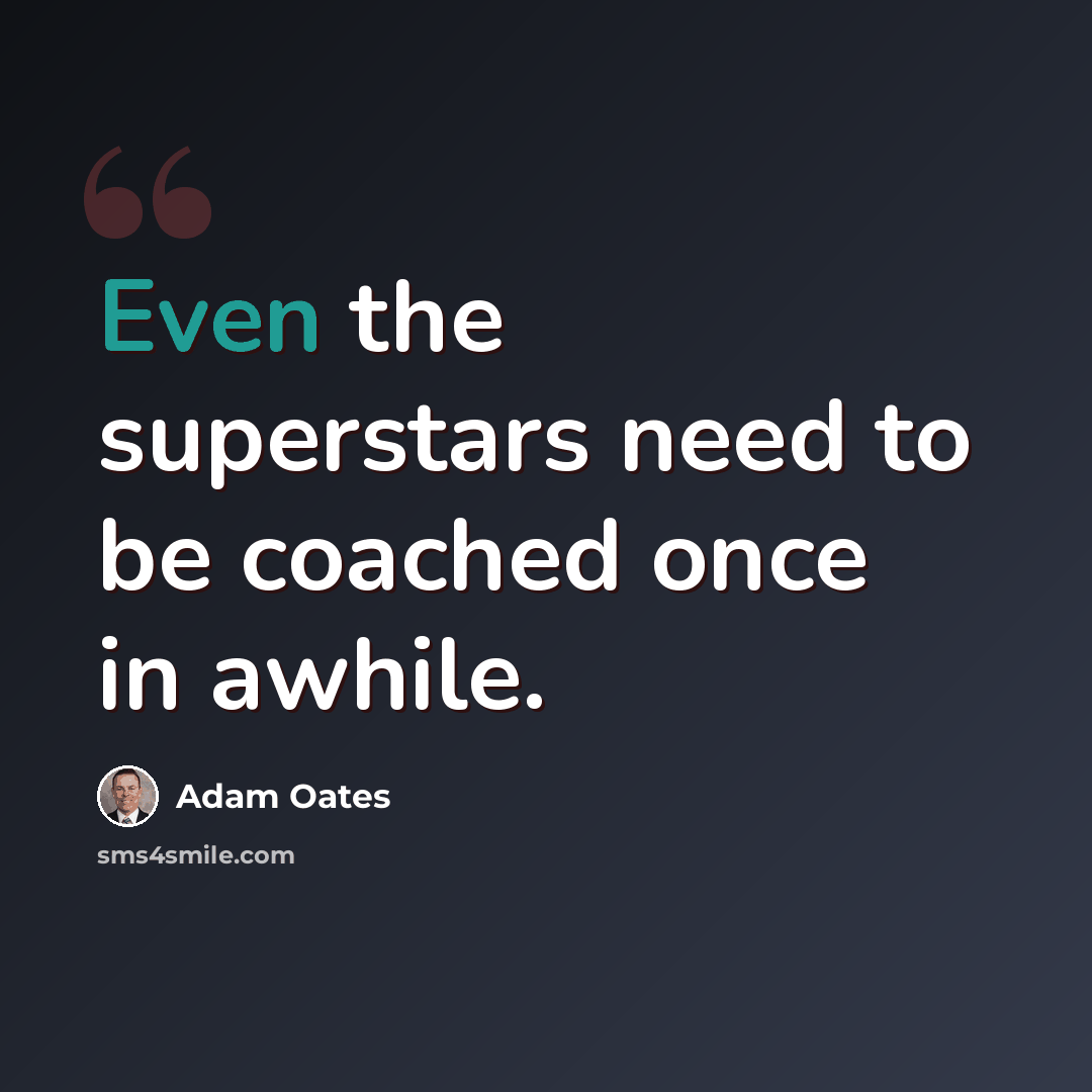 “Even the superstars need to be coached once in awhile.” quote by Adam Oates