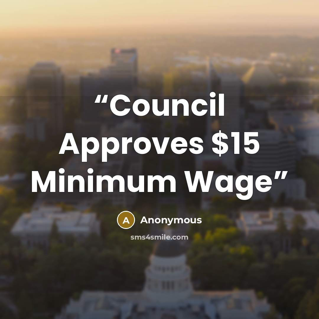 “Council Approves $15 Minimum Wage” quote by Anonymous