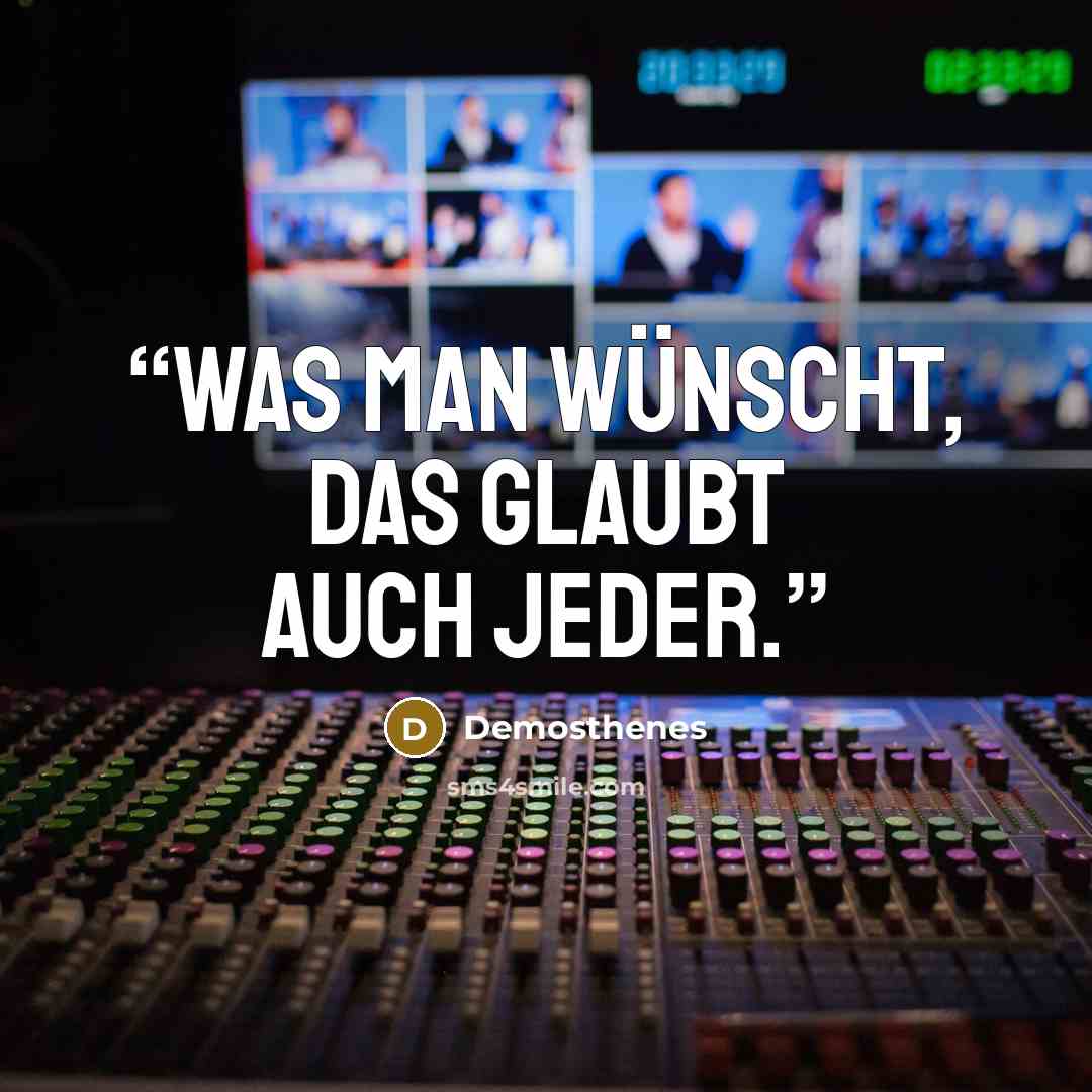 “Was man wünscht, das glaubt auch jeder.” quote by Demosthenes