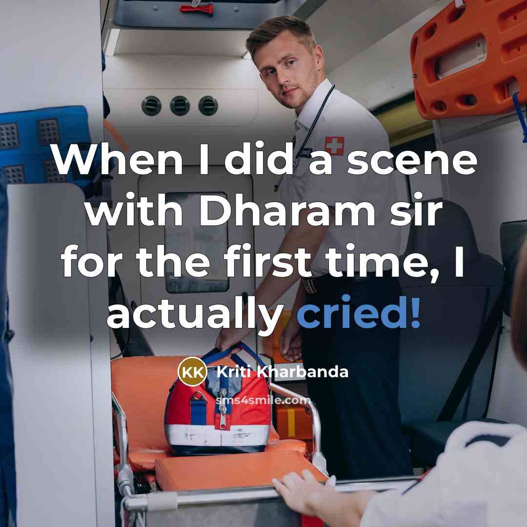 “When I did a scene with Dharam sir for the first time, I actually cried!” quote by Kriti Kharbanda