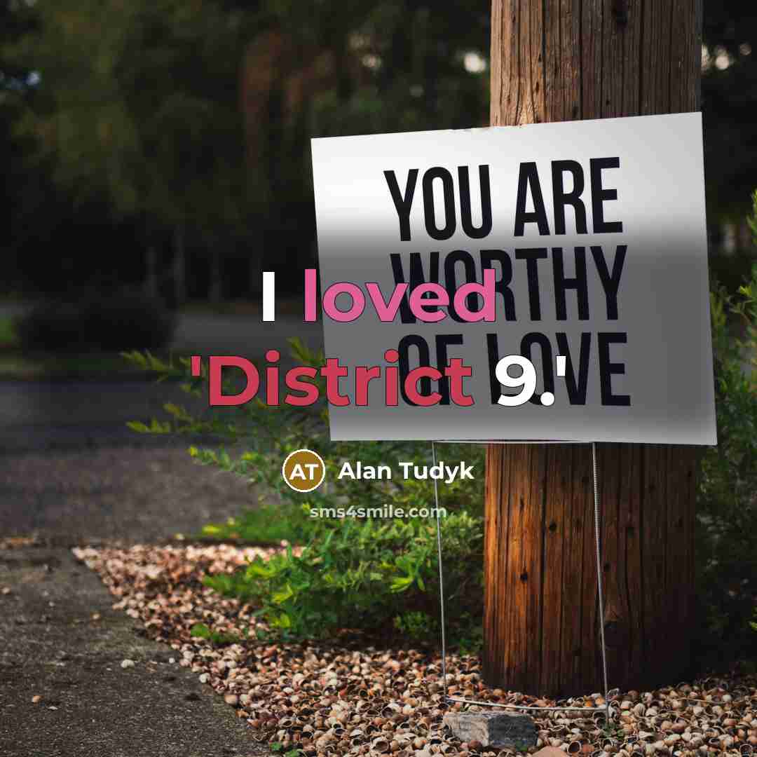 “I loved 'District 9.'” quote by Alan Tudyk