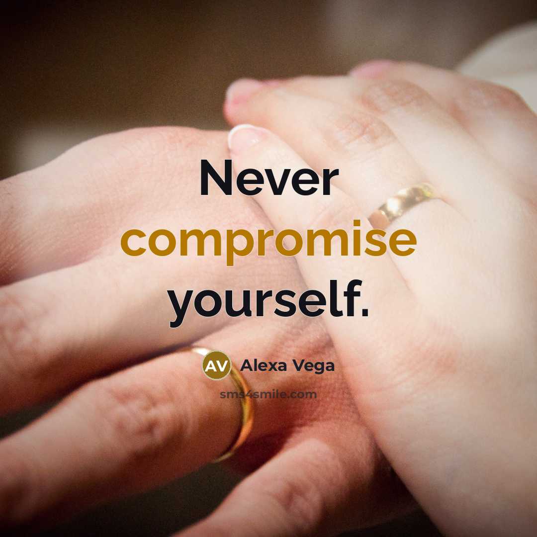 “Never compromise yourself.” quote by Alexa Vega