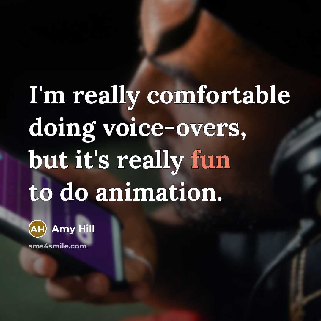 “I'm really comfortable doing voice-overs, but it's really fun to do animation.” quote by Amy Hill